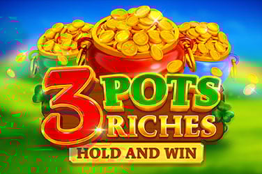 3 Pots Riches: Hold and Win